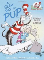 A Great Day for Pup! - Bonnie Worth, Aristides Ruiz