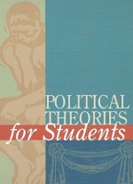 Political Theories for Students - Matthew Miskelly, Amy H. Sturgis