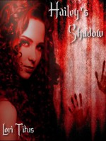 Hailey's Shadow (A Novella) - Lori Titus