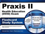 Praxis II Health Education (0550) Exam Flashcard Study System: Praxis II Test Practice Questions & Review for the Praxis II: Subject Assessments - Praxis II Exam Secrets Test Prep Team