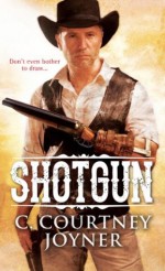 Shotgun - Courtney Joyner