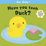 Have You Seen Duck? - Smriti Prasadam, Michelle Berg