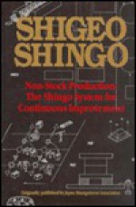 Non Stock Production: The Shingo System For Continuous Improvement - Shigeo Shingo