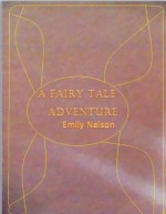 A Fairy Tale Adventure - Emily Nelson