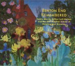 Benton End Remembered: The East Anglian School of Painting and Drawing - Gwynneth Reynolds, Diana Grace