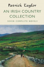 An Irish Country Collection: Seven Complete Novels (Irish Country Books) - Patrick Taylor