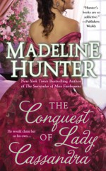 The Conquest of Lady Cassandra - Madeline Hunter