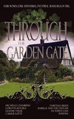 Through the Garden Gate - Michelle Chambers, Loretta C. Rogers, Leanne Tyler, Carrie Lofty