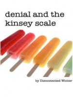Denial and the Kinsey Scale - DiscontentedWinter