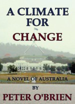 A Climate For Change: A Novel of Australia - Peter O'Brien