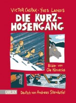 Die Kurzhosengang (German Edition) - Yves Lanois, Victor Caspak, Andreas Steinhöfel