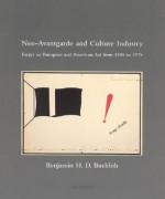 Neo-Avantgarde and Culture Industry: Essays on European and American Art from 1955 to 1975 (October Books) - Benjamin H.D. Buchloh