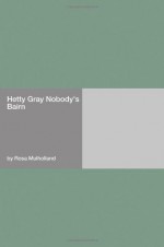 Hetty Gray Nobody's Bairn - Rosa Mulholland