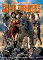 2000 AD Presents Sci-fi Thrillers - Grant Morrison, Peter Milligan, John Wagner, Henry Flint, D'Israeli, Ian Gibson