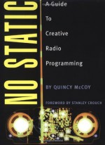 No Static a Guide to Creative Radio Programming - Quincy McCoy