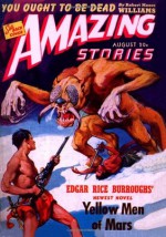 Amazing Stories: August 1941 - Edgar Rice Burroughs, William P. McGivern, Robert Moore Williams, Don Wilcox, David V. Reed, JOHN YORK CABOT, David Wright O'Brien
