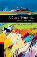 A Cup of Kindness: Stories from Scotland - Jennifer Bassett, Dave Hill