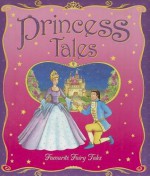 Princess Tales: Favourite Fairy Tales for Ages 4 and Up - Kate Davies