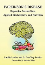 Parkinson's Disease Dopamine Metabolism, Applied Biochemistry and Nutrition - Lucille Leader, Geoffrey Leader, Nicholas Miller