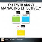 The Truth About Managing Effectively (Collection) - Cathy Fyock, Martha I. Finney, Stephen P. Robbins