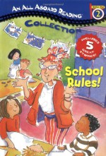 School Rules! (All Aboard Reading Collection, Station Stop 2) - Gail Herman, Cathy East Dubowski, Bonnie Bader, Mark Dubowski, Joan Holub, Bryan Hendrix, Stacy Peterson