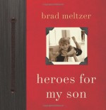 Heroes for My Son - Brad Meltzer