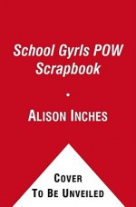 School Gyrls POW Scrapbook - Alison Inches