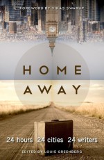 Home Away - Louis Greenberg, Kathryn White, Karina Magdalena Szczurek, Colleen Higgs, Ivan Vladislavić, Moky Makura, Fiona Snyckers, Helen Moffett, Sarah Lotz, Lauren Beukes, Rustum Kozain, Ted Botha, Victoria Burrows, Liesl Jobson, Zukiswa Wanner, Jassy Mackenzie, S.A. Partridge, Ma