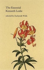 The Essential Kenneth Leslie - Zachariah Wells