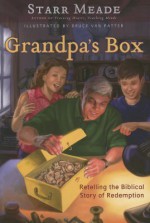 Grandpa's Box: Retelling the Biblical Story of Redemption - Starr Meade, Bruce Van Patter
