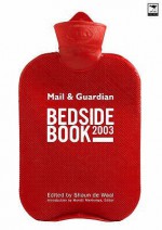 Mail & Guardian Bedside Book 2003, The - Shaun De Waal
