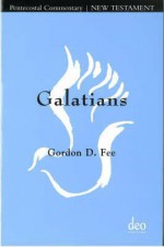 Galatians: Pentecostal Commentary - Gordon D. Fee