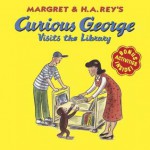 Curious George Visits the Library - Margret Rey, H.A. Rey, Martha Weston