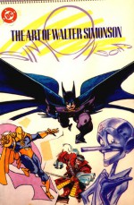 The Art of Walter Simonson - Walter Simonson, Elliot S. Maggin, David Michelinie, Martin Pasko, Howard Chaykin, Cary Bates, Gerry Conway, Steve Gerber, Gaspar Saladino, Carl Gafford, Ben Oda, John E. Workman Jr., Jerry Serpe, Gerry Boudreau