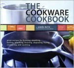 The Cookware Cookbook - Jamee Ruth, Leigh Beisch