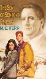 The Son of Someone Famous - M. E. Kerr