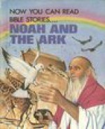 Noah and the Ark - Elaine Ife, George Fryer, Eric Rowe