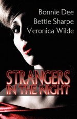 Strangers in the Night - Veronica Wilde, Bonnie Dee, Bettie Sharpe