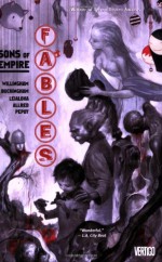 Fables, Vol. 9: Sons of Empire - Bill Willingham, Steve Leialoha, Mark Buckingham, Andrew Pepoy, Mike Allred, Gene Ha, Joshua Middleton, Iñaki Miranda