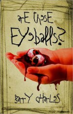 Are These Eyeballs? - Garry Charles