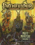 Pathfinder Campaigh Setting ( Chronicles): Misfit Monsters Redeemed - Colin McComb, Rob McCreary, James L. Sutter