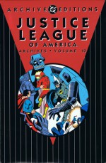Justice League of America Archives, Vol. 10 - Len Wein, Dick Dillin