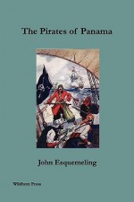 The Pirates of Panama - John Esquemeling, George Alfred Williams