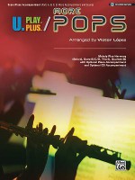 U.Play.Plus More Pops -- Melody Plus Harmony (Solo--A, Duet--B/C/D, Trio--C, Quartet--D) with Optional Piano Accompaniment and Optional CD Accompaniment: Piano/Guitar/Score - Victor Lopez