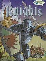 Knights: Illustrated History - Joanne Mattern, Chris Marrinan