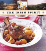 The Irish Spirit: Recipes Inspired by the Legendary Drinks of Ireland - Margaret M. Johnson, Leigh Beisch