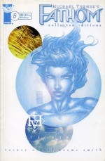 Fathom: Collected Editions Volume 5 - Michael Layne Turner