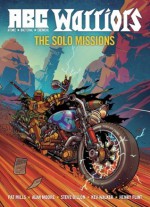 A.B.C. Warriors: Solo Missions (ABC Warriors 3) - Alan Moore, Kev Walker, Steve Dillon, Pat Mills, Henry Flint