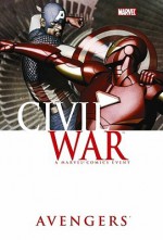 Civil War: Avengers - Brian Michael Bendis, Brian Reed, Christos Gage, Daniel Knauf, Ed Brubaker, Warren Ellis, Howard Chaykin, Mike Wieringo, Giuseppe Camuncoli, Jeremy Haun, Lee Weeks, Mike Perkins, Marc Silvestri, Alex Maleev, Olivier Coipel, Pasqual Ferry, Patrick Zircher, Jim Cheung, Rober