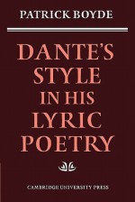 Dante's Style in His Lyric Poetry - Patrick Boyde